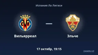 Vilyarreal va Elche jamoalari o‘rtasidagi bahs tarkiblari e’lon qilindi