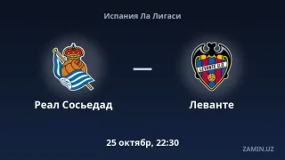 Real Sosedad va Levante jamoalarining bugungi tarkiblari ma’lum bo‘ldi