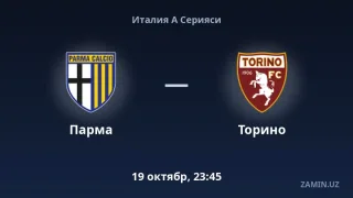 Parma va Torino o‘rtasidagi uchrashuv tarkiblari va jonli translyatsiya