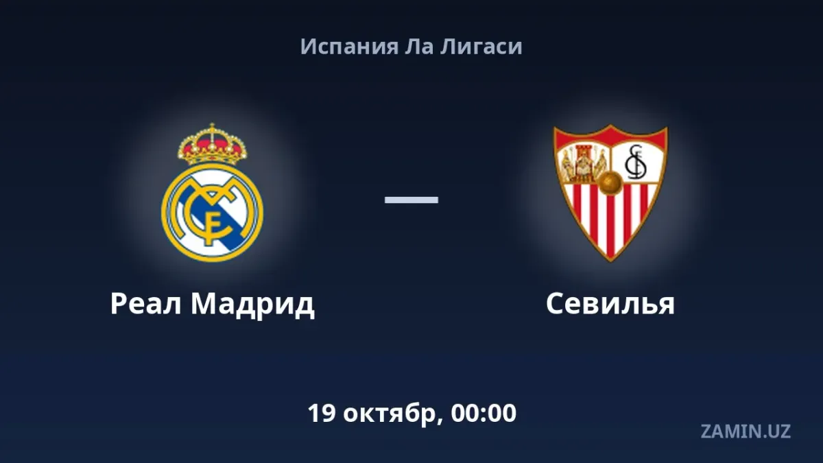 Real Madrid va Sevilya uchrashuvi tarkiblari hamda jonli translyatsiya