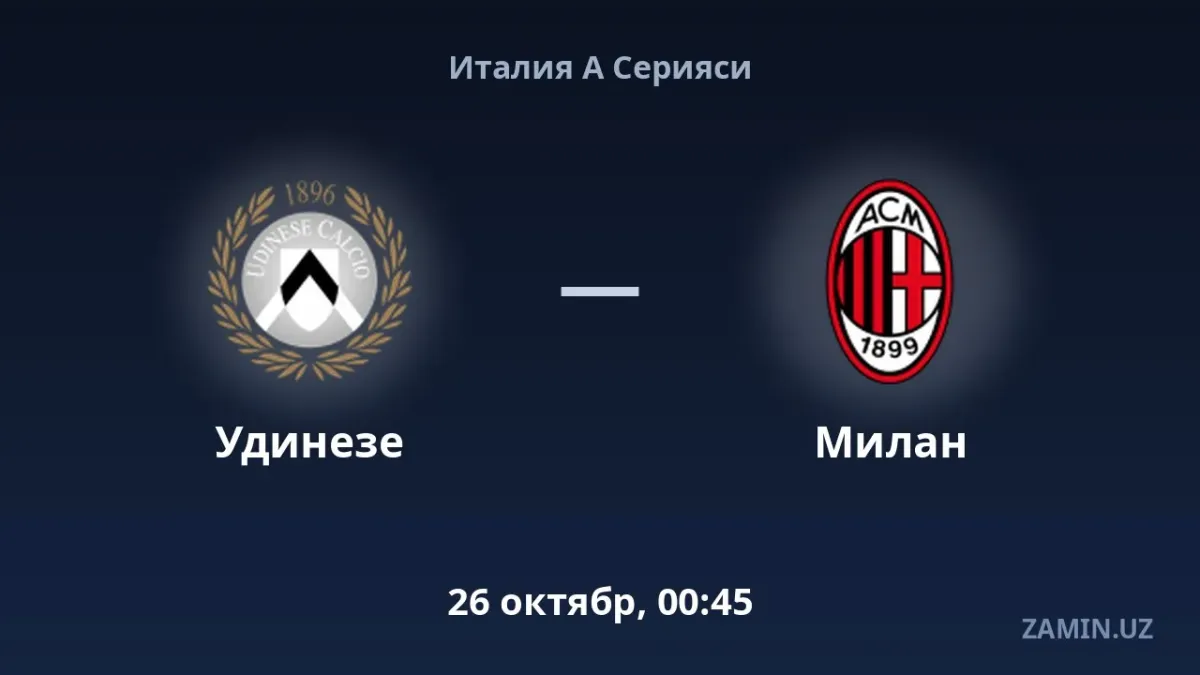 Udineze va Milan uchrashuvi tarkiblari va jonli matnli translyatsiya