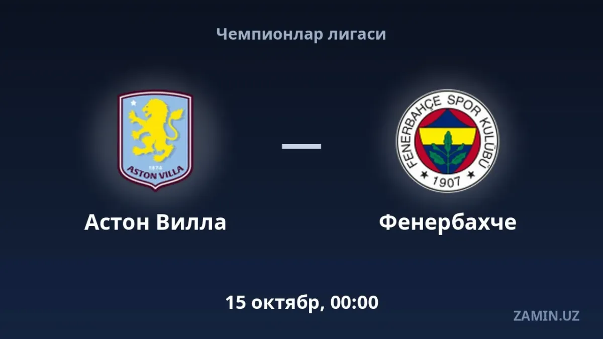 Aston Villa va Fenerbaxche o‘yinidan jonli matnli translyatsiya
