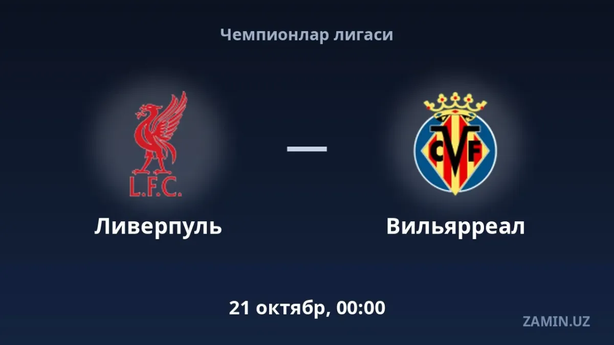 Liverpul va Vilyarreal o‘rtasidagi bahs tarkiblari va matnli translyatsiya